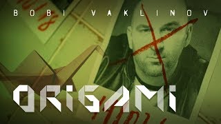 BOBI VAKLINOV  ORIGAMI Official Video [upl. by Averir]