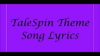 TaleSpin Theme Song Lyrics [upl. by Bobbi480]