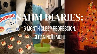 SAHM DIARIES 6 month sleep regression Cleaning amp More [upl. by Matronna]