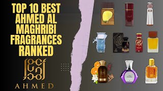 Ahmed Al Maghribi Signature Worthy Perfumes  Ahmed Al Maghribi Top 10 MustHave Fragrances [upl. by Mcclees707]