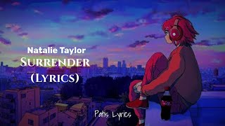 Surrender – Natalie Taylor  Lyrics [upl. by Gove]