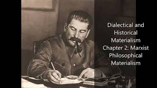 Dialectical and Historical Materialism Ch 2 Marxist Philosophical Materialism [upl. by Bhayani]