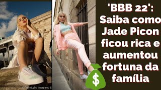 BBB 22 Saiba como Jade Picon ficou rica e aumentou fortuna da família [upl. by Chandal591]