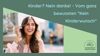 Kinder Nein danke  Vom ganz bewussten quotKein Kinderwunschquot  Podcast 141 [upl. by Elicul]