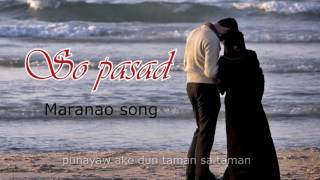 SO PASAD with Lyrics  new maranao song by Ahah and Moks [upl. by Joash670]