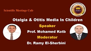 Otalgia And Otitis Media In Children By Prof Mohamed Kotb [upl. by Jolyn]