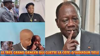 URGENT URGENT VOICI LE TRÈS GRAND DANGER QUI GUETTE LA CÔTED’IVOIRE… YÔRÔ MANGNIH [upl. by Hogue]