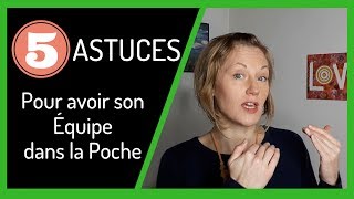 5 Choses à savoir pour Avoir son Équipe dans la Poche [upl. by Haridan746]