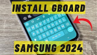 ⌨️ How to Install Google Keyboard Gboard on Samsung 2024 ⌨️ [upl. by Caassi783]