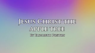 Jesus Christ the Apple Tree [upl. by Denman]