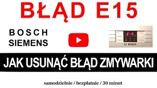 E15 BOSCH – Jak usunąć błąd E15 w 30 minut bez rozkręcania zmywarki  jeśli pomogło Podziękuj [upl. by Varipapa]