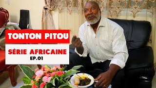 Tonton Pitou  Série Africaine  Episode 1 [upl. by Nabatse]