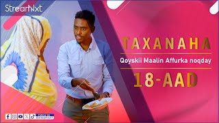 TAXANAHA QOYSKII MAALIN AFFURKA NOQDAY  XALQADA 18AAD [upl. by Werda]