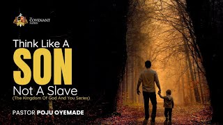 Think Like a Son Not a Slave  Pastor Poju Oyemade  01092024 [upl. by Cowan]