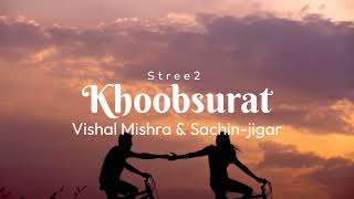 Khoobsurat  Lyrics  Vishal Mishra amp SachinJigar New Song  Letest Bollywood Songs [upl. by Nairb324]