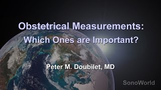 quotObstetrical Measurements Which Ones are Importantquot Ultrasound SonoWorld Lecture [upl. by Gnivri61]