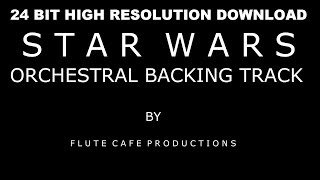 Star Wars Orchestral Backing Track for Medleys and Covers [upl. by Brennan680]