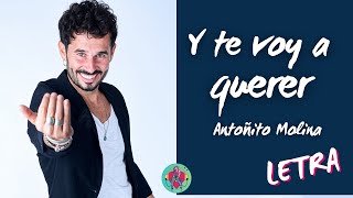 Y TE VOY A QUERER Antoñito Molina Letra [upl. by Noam411]