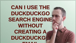 Unix Can I use the DuckDuckGo search engine without Creating a DuckDuckGo Email Protection accou [upl. by Bocaj828]