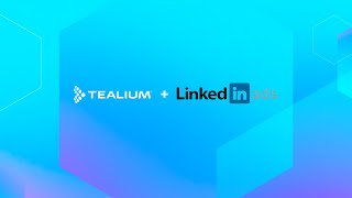 Better Together Tealium  LinkedIn Ads [upl. by Navad181]