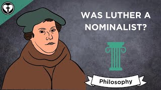 Was Martin Luther a Nominalist [upl. by Rexferd]