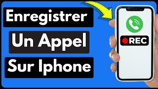 Comment Enregistrer Un Appel Sur Iphone Facile [upl. by Eenwat]