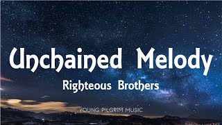 Righteous Brothers  Unchained Melody Lyrics [upl. by Massey]