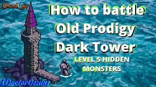 OLD PRODIGY LINK  How to play OLD PRODIGY DARK TOWER BATTLE DANGEROUS MONSTERS  LVL 5 [upl. by Fe470]