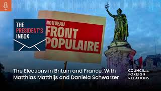 The Elections in Britain and France With Matthias Matthijs and Daniela Schwarzer [upl. by Nahtiek]