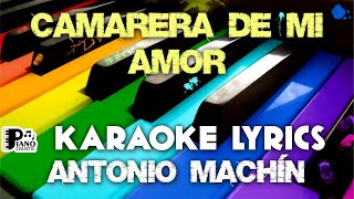 CAMARERA DE MI AMOR ANTONIO MACHÍN KARAOKE LYRICS VERSION PSR [upl. by Aisilef]