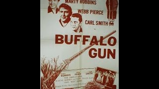 Buffalo Gun 1961  Marty Robbins  Webb Pierce  Carl Smith [upl. by Ahras822]