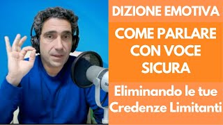 Corso di Dizione Emotiva Online Come parlare con Voce Sicura eliminando le Credenze Limitanti [upl. by Akehsyt675]