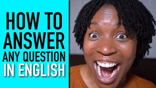 How To Answer Any Question In English [upl. by Rebekkah]