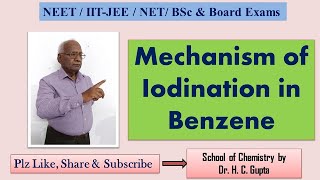 Mechanism of Iodination in Benzene I Aromatic hydrocarbon I JEENEETNET BSc amp Board I H C Gupta [upl. by Anilev]