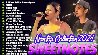 SWEETNOTES Nonstop Playlist 2024 💥 Best of OPM Love Songs 2024 💖 OPM Hits Non Stop Playlist 2024 [upl. by Shirlie662]