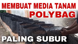 MUDAH BANGET‼️MEMBUAT MEDIA TANAM POLYBAG PALING SUBUR UNTUK SEMUA TANAMAN ‼️BEGINI CARANYA [upl. by Ahsats]