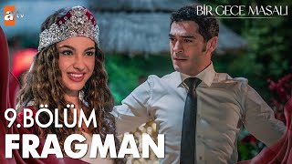 Bir Gece Masalı 9 Bölüm Fragman  Bu nikahı durduramayız atvturkiye [upl. by Mohammed]