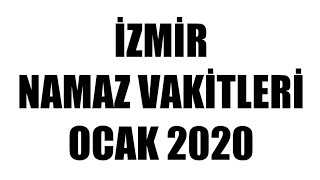 İzmir Namaz Vakitleri  OCAK 2020 [upl. by Oringa]