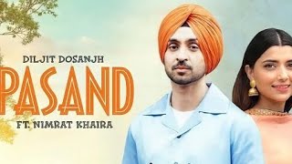 Pasand  Diljit Dosanjh Official Video Ft Nimrat Khaira  Latest Punjabi Songs 2020 [upl. by Braswell]