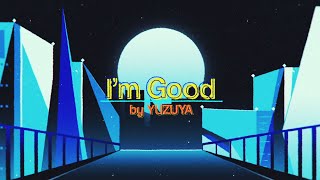 YUZUYA  Im Good Official Lyric Video [upl. by Werdn919]