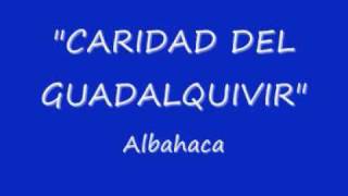 Albahaca  Caridad del guadalquivir cantada [upl. by Tchao]