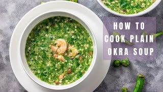 How To Prepare Ila Okro Nigerian Okro How to Make Plain Okra Soup [upl. by Dorolisa]