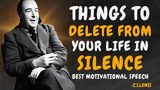 11 Things You Should Quietly Eliminate from Your Life  CS Lewis Motivation [upl. by Kort]