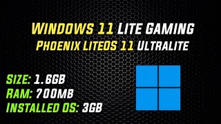 Phoenix LiteOS 11 UltraLite Ultimate 22h2 Size 16GB  Windows 11 Lite for Low PC [upl. by Jaclyn373]