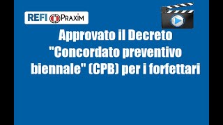 Approvato il Decreto Concordato preventivo biennale CPB per i forfettari [upl. by Pollard]