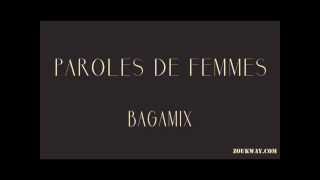 BAGAMIX Paroles de femmes [upl. by Ajat]