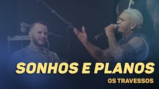 Os Travessos  Sonhos e planos 20 Anos  Ao vivo [upl. by Katinka]