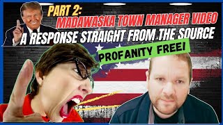 PART 2 MADAWASKA TOWN MANAGER VIDEO  A RESPONSE STRAIGHT FROM THE SOURCE NO PROFANITY USED [upl. by Rebm]