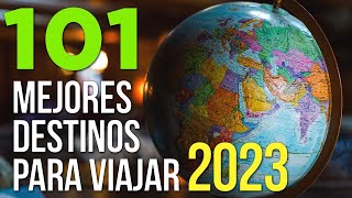 101 Mejores Destinos para VIAJAR 🌎  2023 [upl. by Fortna]