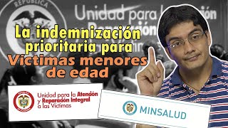 La indemnización prioritaria para las víctimas menores de edad sin encargo fiduciario [upl. by Ottilie185]